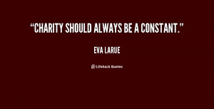 quote-Eva-LaRue-charity-should-always-be-a-constant-133143_1.png