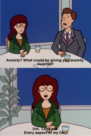 ... Real Life, Stuff, Anxiety, Funny, Daria Quotes, Things, True Stories