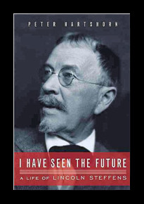 LINCOLN STEFFENS’ FAMOUS QUOTE ABOUT THE FUTURE: