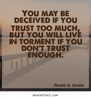 don t trust enough frank h crane more life quotes inspirational quotes ...