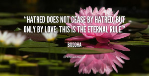quote-Buddha-hatred-does-not-cease-by-hatred-but-902.png