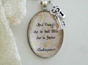 Shakespeare quote jewellery, 'And though she be but little ...