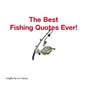 The Best Fishing Quotes Ever! (ebook)