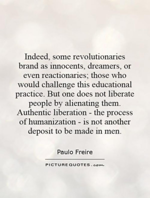 Indeed, some revolutionaries brand as innocents, dreamers, or even...