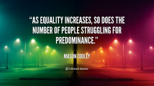 As equality increases, so does the number of people struggling for ...