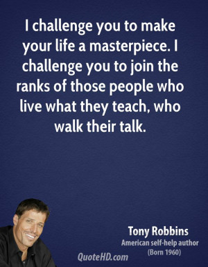 challenge you to make your life a masterpiece. I challenge you to ...