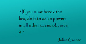 julius-caesar-quotes-if-you-must-break.jpg