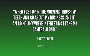 quote-Elliott-Erwitt-when-i-get-up-in-the-morning-157722.png