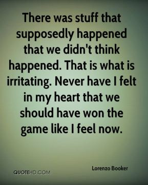 Lorenzo Booker - There was stuff that supposedly happened that we didn ...