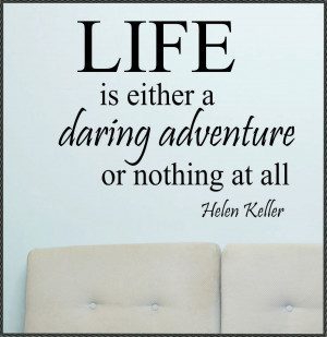Vinyl Wall Lettering Quotes Life is a Daring Adventure Helen Keller ...