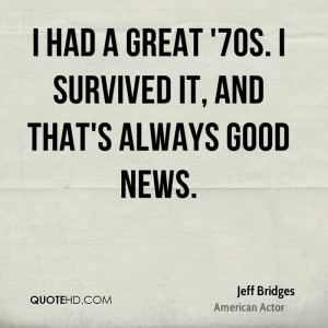 jeff-bridges-jeff-bridges-i-had-a-great-70s-i-survived-it-and-thats ...