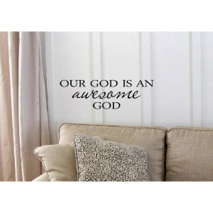 Our God is an awesome God. Vinyl wall art Inspirational quotes