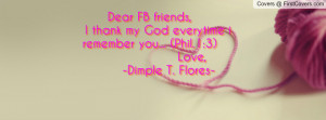 Dear FB friends, I thank my God everytime i remember you... (Phil.1:3 ...
