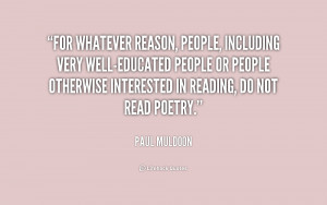 whatever reason, people, including very well-educated people or people ...