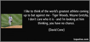 to think of the world's greatest athlete coming up to bat against me ...