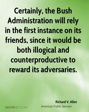 Certainly, the Bush Administration will rely in the first instance on ...