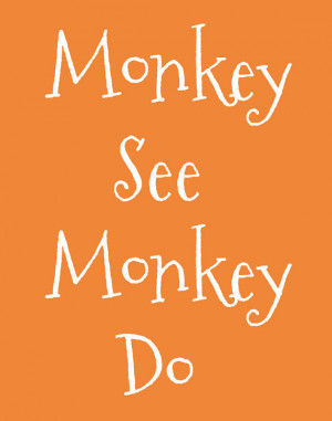Monkey See Monkey Do Quote- Art Print- Nursery decoration, Nursery Art ...