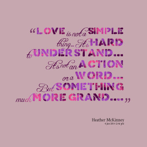 Quotes Picture: love is not a simple thing it's hard to understand it ...