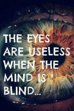 The eyes are useless..