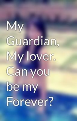 Guardian Lover Can You Forever