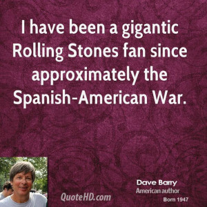 ... Rolling Stones fan since approximately the Spanish-American War