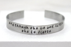 Shakespeare Quote, and though she be but little, she is fierce, hand ...