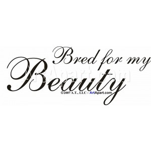 Beauty - Sayings and Quotes - Bred For My Beauty Keywords: Handsome ...