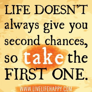 Life always doesn't give you second chances