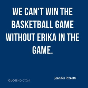 ... Rizzotti - We can't win the basketball game without Erika in the game