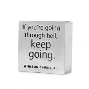 ... If You're Going Through Hell, Winston Churchill Quote | UncommonGoods