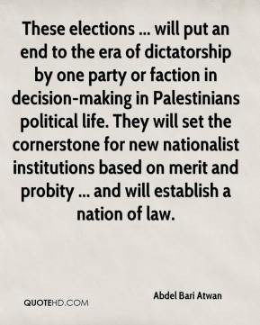 ... based on merit and probity ... and will establish a nation of law