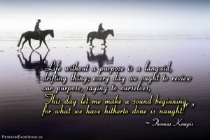 Inspirational Quote: “Life without a purpose is a languid, drifting ...