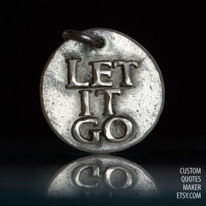 Let it go 000 Inspirational Custom Quotes on by CustomQuotesMaker, $23 ...