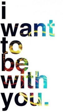 HD I Want To Be With You Wallpaper