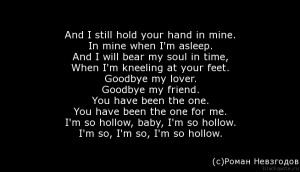 And I still hold your hand in mine.In mine when I'm asleep.And I will ...
