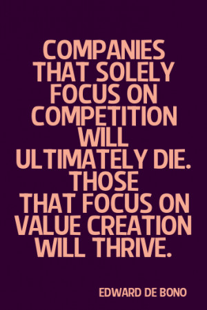 Those That Focus On Value Creation Will Thrive