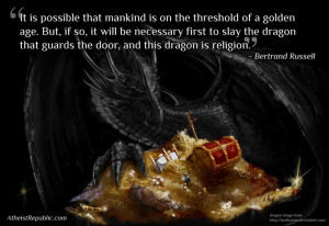 ... slay the dragon that guards the door, and this dragon is religion