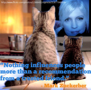 ... more than a recommendation from a trusted friend.” - Mark Zuckerberg