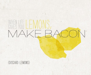 funny when life gives you lemons quote