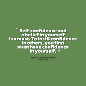 Quotes Picture: selfconfidence and a belief in yourself is a must to ...
