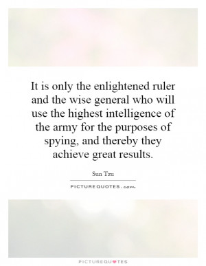 ruler and the wise general who will use the highest intelligence ...