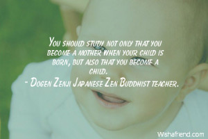 childhood-You should study not only that you become a mother when your ...