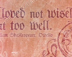 Loved too Well - Othello - Shakespe are Love Quote poetry print ...