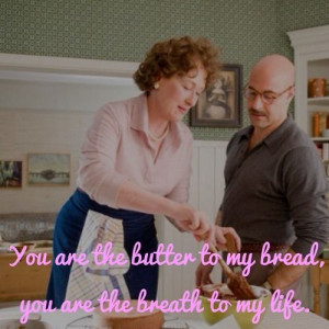 Julie and Julia..... Meryl Streep and Stanley Tucci.... outstanding ...