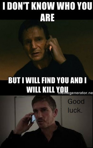 liam neeson person of interest mr reese meme lol, id like to see bryan ...