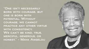 ... Remarkable courage...RIP Maya Angelou #quotes http://t.co/xI5mu8TwvR