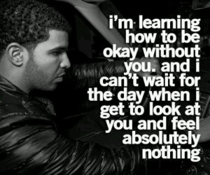 Drake Quotes About Moving On Drake quotes a.