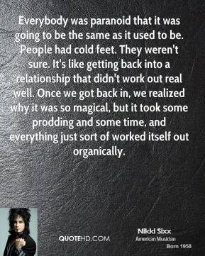 Nikki Sixx - Everybody was paranoid that it was going to be the same ...