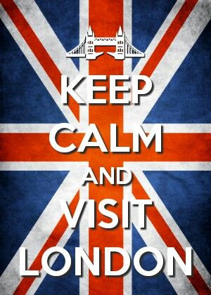 Keep Calm and Visit London Yes please,