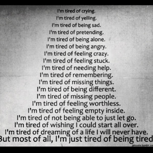 Emotionally, physically, mentally tired.